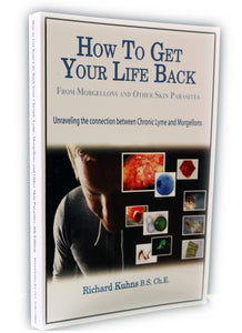 Soft Cover: How To Get Your Life Back From Morgellons, Lyme, and Other Skin Parasites